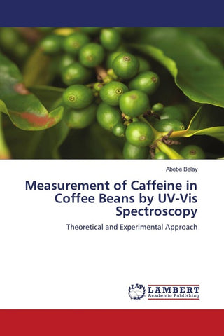 Measurement of Caffeine in Coffee Beans by UV-Vis Spectroscopy