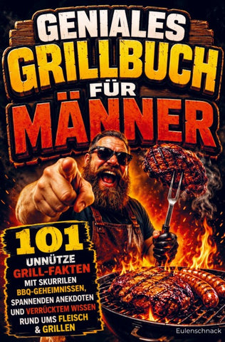 Geniales Grillbuch für Männer