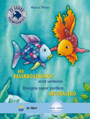 Der Regenbogenfisch lernt verlieren (Deutsch-Italienisch)