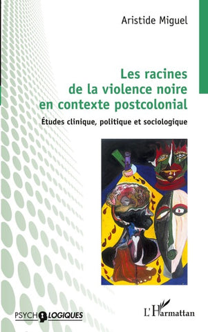 Les racines de la violence noire en contexte postcolonial