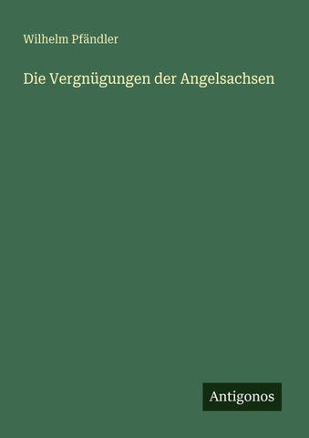 Die Vergnügungen der Angelsachsen