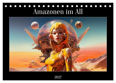 Amazonen im All (Tischkalender 2027 DIN A5 quer), CALVENDO Monatskalender