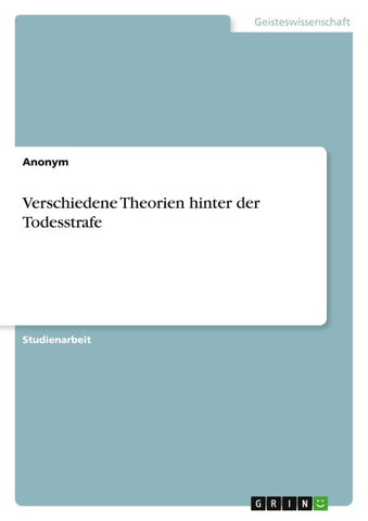 Verschiedene Theorien hinter der Todesstrafe