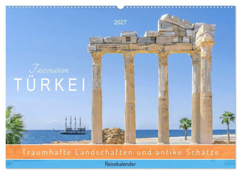 Faszination Türkei. Traumhafte Landschaften und antike Schätze. Reisekalender (Wandkalender 2027 DIN A2 quer), CALVENDO Monatskalender
