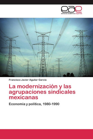 La modernización y las agrupaciones sindicales mexicanas