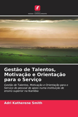 Gestão de Talentos, Motivação e Orientação para o Serviço