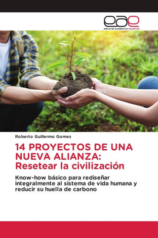 14 PROYECTOS DE UNA NUEVA ALIANZA: Resetear la civilización