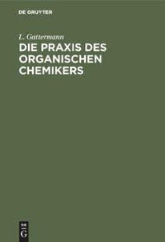 Die Praxis des organischen Chemikers