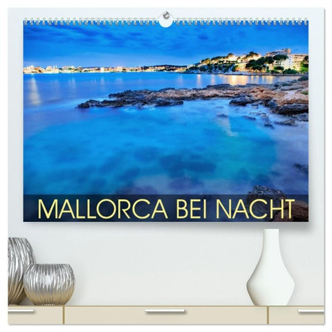 MALLORCA BEI NACHT (hochwertiger Premium Wandkalender 2027 DIN A2 quer), Kunstdruck in Hochglanz