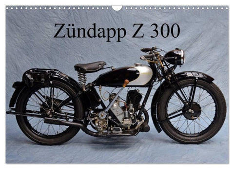 Zündapp Z 300 (Wandkalender 2027 DIN A3 quer), CALVENDO Monatskalender
