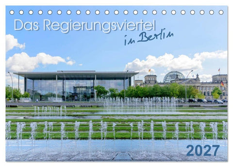Das Regierungsviertel in Berlin (Tischkalender 2027 DIN A5 quer), CALVENDO Monatskalender