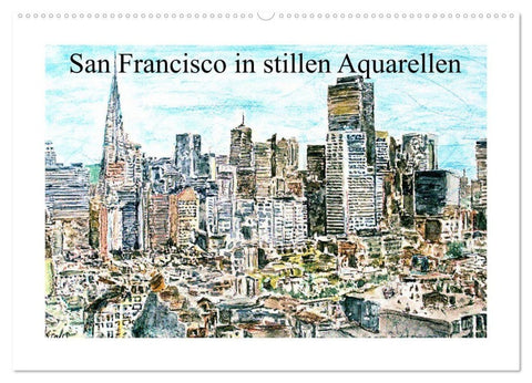 San Francisco in stillen Aquarellen (Wandkalender 2027 DIN A2 quer), CALVENDO Monatskalender