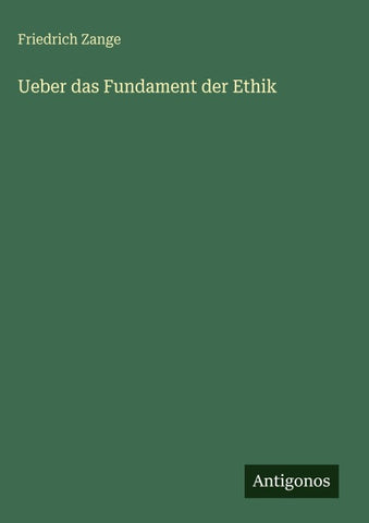 Ueber das Fundament der Ethik