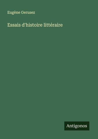 Essais d'histoire littéraire