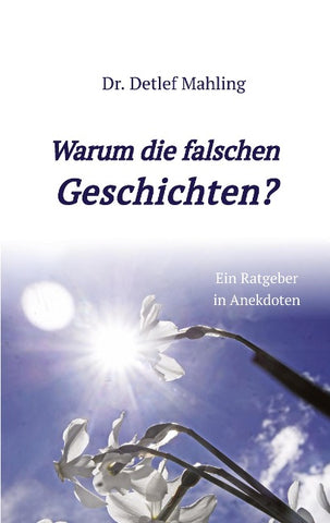 Warum die falschen Geschichten?