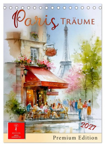 Paris Träume (Tischkalender 2027 DIN A5 hoch), CALVENDO Monatskalender
