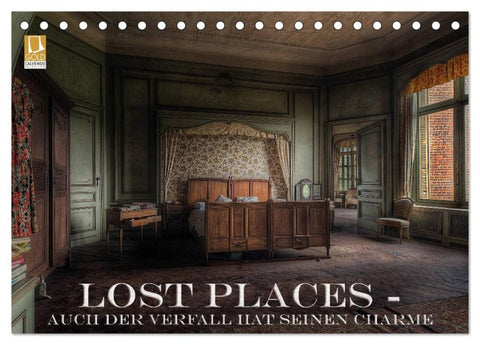 Lost Places - Auch der Verfall hat seinen Charme (Tischkalender 2026 DIN A5 quer), CALVENDO Monatskalender
