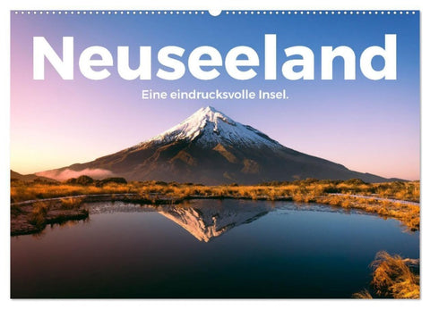 Neuseeland - Eine eindrucksvolle Insel. (Wandkalender 2027 DIN A2 quer), CALVENDO Monatskalender