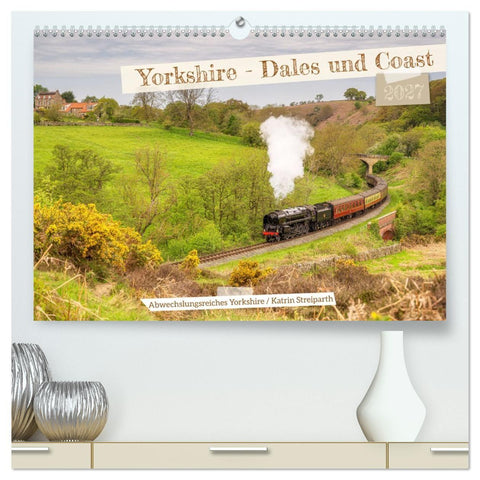 Yorkshire - Dales und Coast (hochwertiger Premium Wandkalender 2027 DIN A2 quer), Kunstdruck in Hochglanz