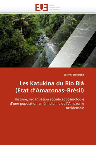 Les Katukina du Rio Biá (Etat d''Amazonas-Brésil)