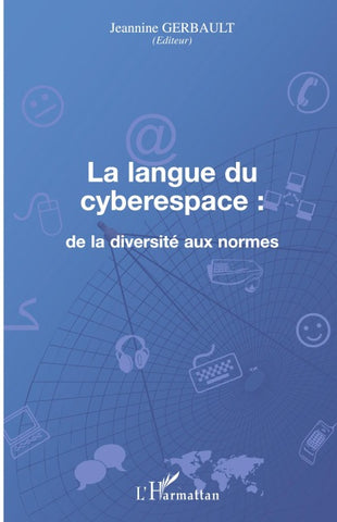 La langue du cyberespace: de la diversité aux normes