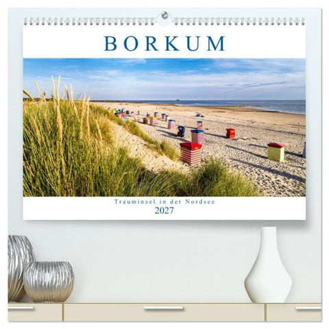 BORKUM Trauminsel in der Nordsee (hochwertiger Premium Wandkalender 2027 DIN A2 quer), Kunstdruck in Hochglanz