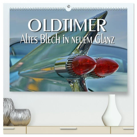 Oldtimer - Altes Blech in neuem Glanz (hochwertiger Premium Wandkalender 2027 DIN A2 quer), Kunstdruck in Hochglanz