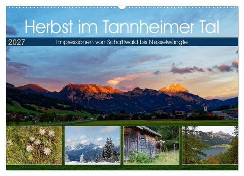 Herbst im Tannheimer Tal - Impressionen von Schattwald bis Nesselwängle (Wandkalender 2027 DIN A2 quer), CALVENDO Monatskalender