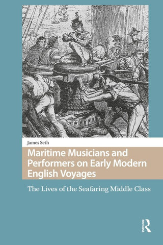 Maritime Musicians and Performers on Early Modern English Voyages