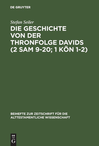 Die Geschichte von der Thronfolge Davids (2 Sam 9–20; 1 Kön 1–2)