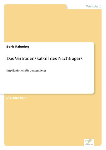 Das Vertrauenskalkül des Nachfragers