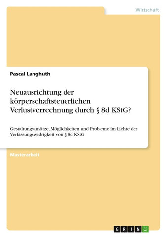 Neuausrichtung der körperschaftsteuerlichen Verlustverrechnung durch § 8d KStG?