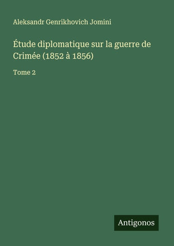 Étude diplomatique sur la guerre de Crimée (1852 à 1856)
