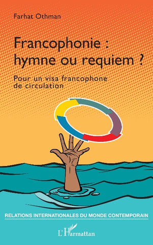 Francophonie : hymne ou requiem ?