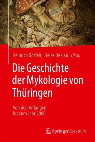 Die Geschichte der Mykologie von Thüringen