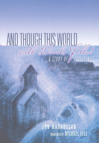 And Though This World with Devils Filled