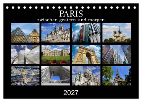Paris - zwischen gestern und morgen (Tischkalender 2027 DIN A5 quer), CALVENDO Monatskalender