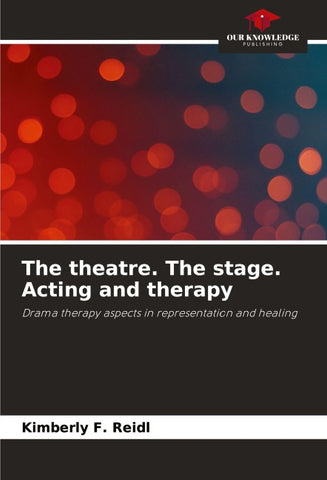 The theatre. The stage. Acting and therapy