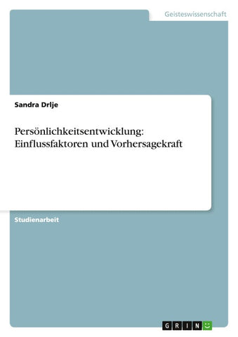 Persönlichkeitsentwicklung: Einflussfaktoren und Vorhersagekraft