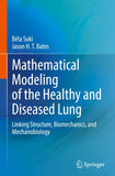 Mathematical Modeling of the Healthy and Diseased Lung