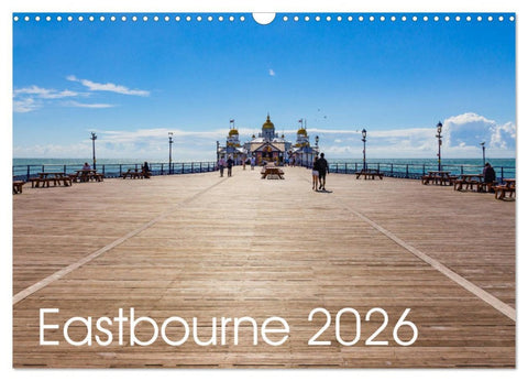 Eastbourne 2026 (Wall Calendar 2026 DIN A3 landscape), CALVENDO 12 Month Wall Calendar