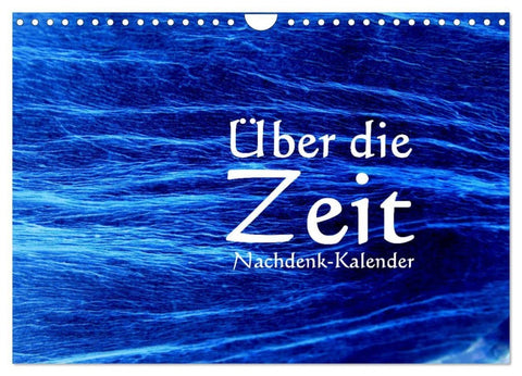 Über die Zeit - Nachdenk-Kalender (Wandkalender 2027 DIN A4 quer), CALVENDO Monatskalender