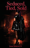 Seduced, Tied, Sold