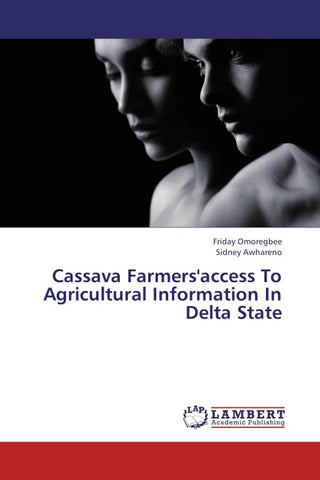 Cassava Farmers'access To Agricultural Information In Delta State