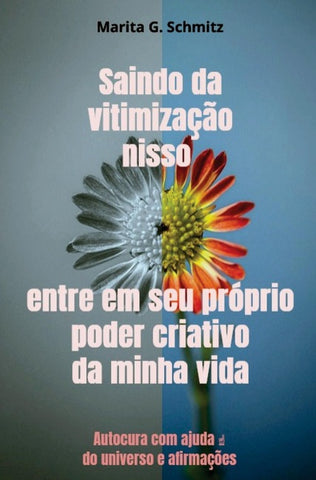 Saindo da vitimização nisso entre em seu próprio poder criativo - da minha vida
