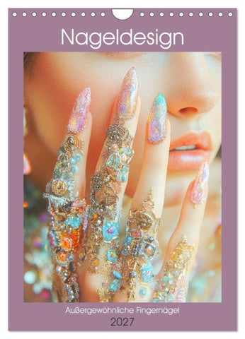 Nageldesign. Außergewöhnliche Fingernägel (Wandkalender 2027 DIN A4 hoch), CALVENDO Monatskalender