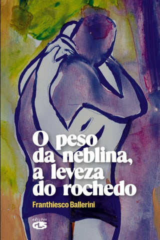O peso da neblina, a leveza do rochedo