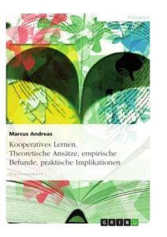 Kooperatives Lernen. Theoretische Ansätze, empirische Befunde, praktische Implikationen