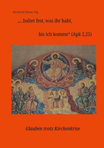 "...haltet fesst, was ihr habt, bis ich komme" (APK 2,25)