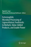 Extremophilic Microbial Processing of Lignocellulosic Feedstocks to Biofuels, Value-Added Products, and Usable Power